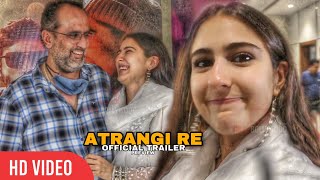 ATRANGI RE  Official Trailer  Sara Ali Khan Bhushan Kumar Aanand L Rai  Tseries  Launch [upl. by Thedric612]