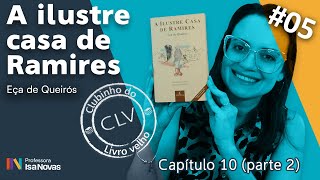 Capítulo 10 parte 2  A ILUSTRE CASA DE RAMIRES  Eça de Queirós  CLV  vestibular Fuvest [upl. by Edmondo]