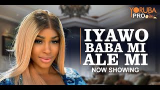 IYAWO BABA MI ALE MI Latest Yoruba Movie 2024  Yetunde Barnabas  Lola Idije  Peters Ijagbemi [upl. by Anana]