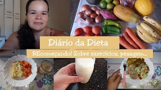 Diário da Dieta  REcomeçando Sobre exercícios pesagem e alimentação [upl. by Chancelor]