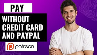 How To Pay Patreon Without Credit Card And PayPal [upl. by Nyrmak]