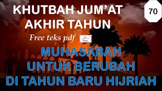 Khutbah Jumat Muhasabah Untuk Berubah Di Tahun Baru Hijriah Khutbah Jumat Akhir Tahun Hijriah 2 [upl. by Arezzini]