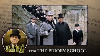 EP18  The Priory School  The Jeremy Brett Sherlock Holmes Podcast [upl. by Ringler671]