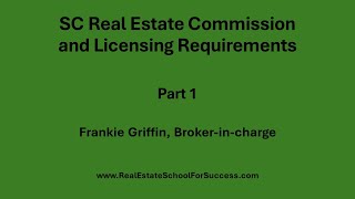 SC Real Estate Commission and Licensing Requirements  Part 1 [upl. by Adilen759]