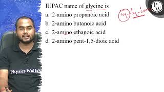 IUPAC name of glycine is a 2amino propanoic acid b 2 amino buta [upl. by Sajet333]