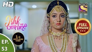 Ishk Par Zor Nahi  Ep 53  Full Episode  26th May 2021 [upl. by Akkinahs404]