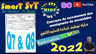 80Concours Enseignants 2022  Spé SVTPartie4Q7Q8 [upl. by Varick439]