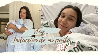 VLOGInducción de mi parto 39  1 [upl. by Oribelle735]