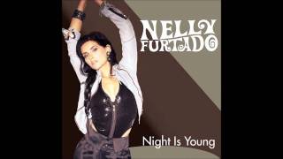 Nelly Furtado  Night Is Young Sketch Iz Dead Club Mix [upl. by Theone]