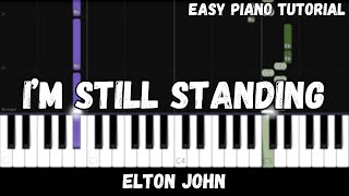 Elton John  Im Still Standing Easy Piano Tutorial [upl. by Lorette]