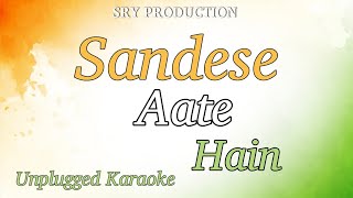 Sandese Aate Hain Karaoke  Independence Day Special  SRY Production [upl. by Aurelea]