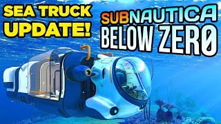 THE SEA TRUCK IS HERE  Subnautica Below Zero Sea Truck Update Squidshark Seatruck Module amp More [upl. by Chura789]