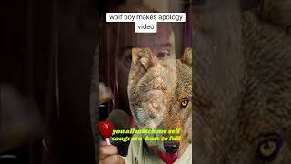 wolf boy apology video [upl. by Adnot]