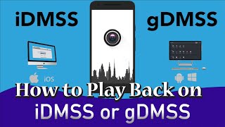 GDMSS Plus Play Back  How to Play back recordings in gDMSS App [upl. by Ehling]