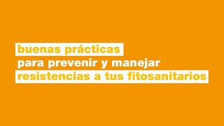 Buenas prácticas para prevenir y manejar resistencias a tus fitosanitarios [upl. by Nnaeilsel225]