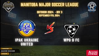 September 9th WSF Div 3 Ipac Ukraine UTD vs WPG B FC [upl. by Sherard684]