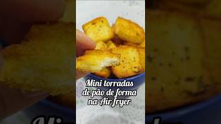 Mini torradas de pão de forma na Air fryer shorts shortvideo shortsfeed [upl. by Lemmor253]