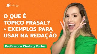 O que é Tópico Frasal  Exemplos para usar na redação  DICAS DE REDAÇÃO [upl. by Eesak]