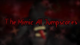 The Mimic All Jumpscares January 2024 [upl. by Cotterell79]