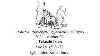 Homokkerti Istentisztelet  Tékozló Isten  Kállai Imre  20241020 [upl. by Allenad933]