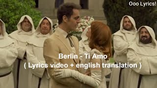 Berlin  Ti Amo  la casa de papel   Lyrics video  English Translation [upl. by Rabush]