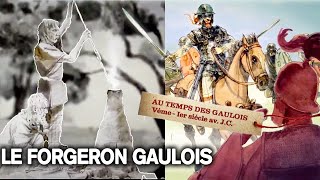 Le forgeron gaulois  Sur les traces des Gaulois  Documentaire complet  S1E9 [upl. by Aynekal762]