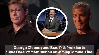 George Clooney and Brad Pitt Promise to ‘Take Care’ of Matt Damon on Jimmy Kimmel Live [upl. by Bilak873]