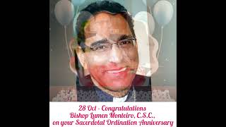 28 Oct  Congratulations Bishop Lumen Monteiro CSC on your Sacerdotal Ordination Anniversary [upl. by Anama]