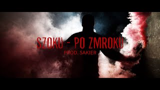 SZOKU  PO ZMROKU PROD SAKIER [upl. by Nelli]