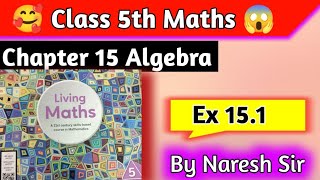 Class 5 Maths Chapter 15 Algebra Ex 151 living Maths  living Maths Class 5  Mathematics Grade 5 [upl. by Akirderf105]