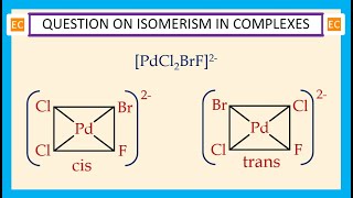 OQV NO – 361 How many geometrical isomers are possible for the complex ion PdCl2BrF2 [upl. by Tenom]