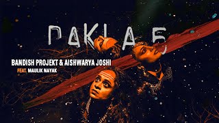 Dakla 5  Bandish Projekt amp Aishwaryajoshimusic Feat Maulik Nayak official Music Video [upl. by Anrym]