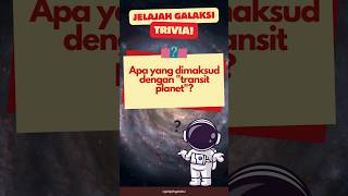 TRANSIT PLANET APAKAH ITU triviaastronomi triviatime [upl. by Ardnasal]