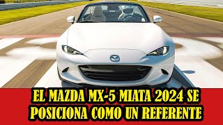 El Mazda MX5 Miata 2024 se posiciona como un referente aún mejor [upl. by Yrdua]