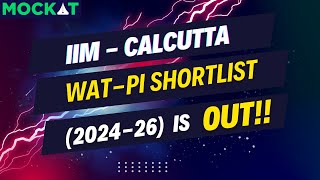 IIM Calcutta Shortlist is OUT  WATPI 2024  Mockat [upl. by Akinor]