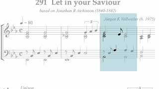 Hymnal 291 Let in your Saviour [upl. by Aziaf]