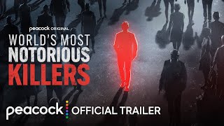 Worlds Most Notorious Killers  Official Trailer  Peacock Original [upl. by Perkins]