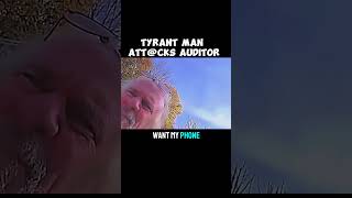 TYRANT MAN ATTACKS AUDITOR coolcops funny funnycops automobile goodcops [upl. by Tien]