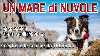 Fotografo un mare di nuvole al Gran Sasso  Monte Aquila Come scegliere le scarpe da trekking [upl. by Spielman]