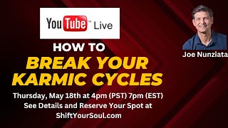 Breaking Your Karmic Cycles with Joe Nunziata [upl. by Cullan]