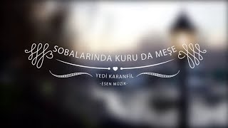 Sobalarında Kuru Da Meşe  Yedi Karanfil Seven Cloves esenmüzik [upl. by Nosreg285]