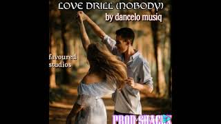 DRILL LOVE SONG NOBODY by dancelo musiqofficial audiomp3 [upl. by Shirleen]