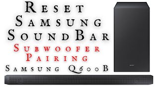 How to RESET Samsung Soundbar 2022 series Pair Subwoofer Samsung Soundbar  Samsung Q600B RESET [upl. by Ilam]