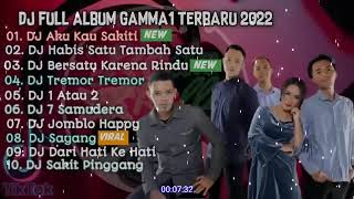 DJ FULL ALBUM GAMMA 1 TERBARU 2022🎵DJ HABIS 1 TAMBAH 1 NEW REMIX FULL BASS [upl. by Heisel]