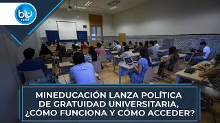 MinEducación lanza Política de Gratuidad Universitaria ¿cómo funciona y cómo acceder [upl. by Gearhart]