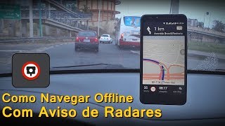 Como Navegar Offline com aviso de Radar  Como Navegar Sem Internet  GPS Sem Internet  FVM [upl. by Aihsia]