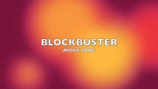 Blockbuster  iMovie SongMusic [upl. by Boiney]