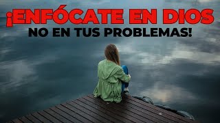 DEJA DE PREOCUPARTE Dios es más grande que tus problemas Cambia tu enfoque hacia Dios Motivación [upl. by Sivrahc273]