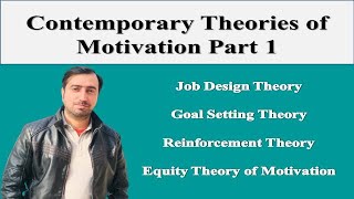 Contemporary Theories of Motivation Part 1 Job Design Theory  Goal Setting Theory  Reinforcement [upl. by Keung]