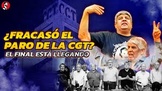 ¿FRACASÓ EL PARO DE LA CGT  El final está llegando para los sindicalistas [upl. by Ume]